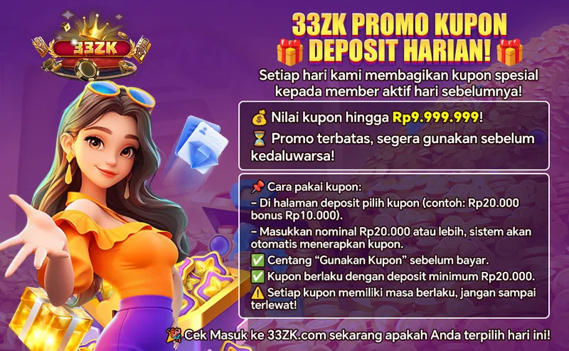 33ZK PROMO KUPON DEPOSIT HARIAN! Setiap hari kami membagikan kupon spesial kepada member aktif hari sebelumnya! Nilai kupon hingga Rp9.999.999! Promo terbatas, segera gunakan sebelum kedaluwarsa! Cara pakai kupon: - Di halaman deposit pilih kupon (contoh: Rp20.000 bonus Rp10.000). - Masukkan nominal Rp20.000 atau lebih, sistem akan otomatis menerapkan kupon. Centang "Gunakan Kupon" sebelum bayar. Kupon berlaku dengan deposit minimum Rp20.000. Setiap kupon memiliki masa berlaku, jangan sampai terlewat!