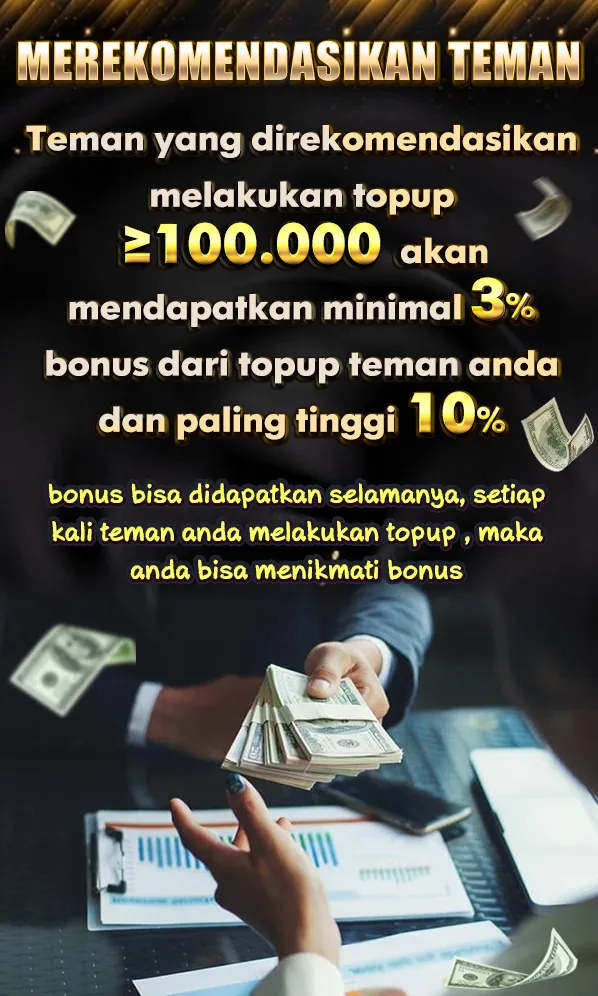 MEREKOMENDASIKAN TEMAN. Teman yang direkomendasikan melakukan topup ≥100.000 akan mendapatkan minimal 3% bonus dari topup teman anda dan paling tinggi 10%. bonus bisa didapatkan selamanya, setiap kali teman anda melakukan topup, maka anda bisa menikmati bonus.