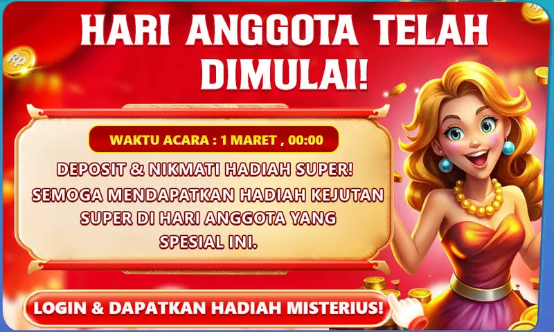 HARI ANGGOTA TELAH DIMULAI! WAKTU ACARA : 1 MARET , 00:00. DEPOSIT & NIKMATI HADIAH SUPER! SEMOGA MENDAPATKAN HADIAH KEJUTAN SUPER DI HARI ANGGOTA YANG SPESIAL INI. LOGIN & DAPATKAN HADIAH MISTERIUS!