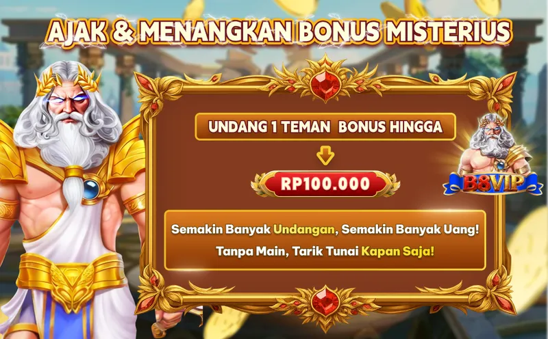 Undang teman untuk bergabung dan dapatkan bonus hingga RP 100.000 per orang. Semakin banyak undangan, semakin banyak uang yang didapatkan. - b8vip