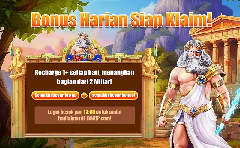 Bonus Harian Siap Klaim! Recharge 1+ setiap hari, menangkan bagian dari 2 Miliar! Semakin besar top up -> semakin besar bonus! Login besok jam 13:00 untuk ambil hadiahmu di B8VIP.com!