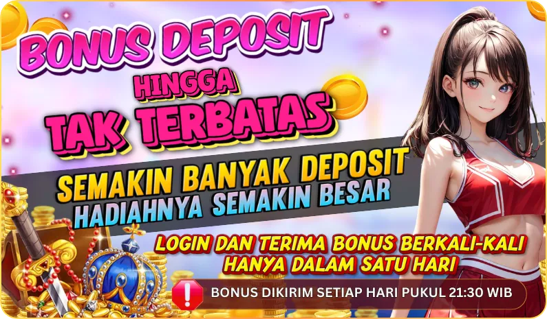 BONUS DEPOSIT HINGGA TAK TERBATAS. SEMAKIN BANYAK DEPOSIT HADIAHNYA SEMAKIN BESAR. LOGIN DAN TERIMA BONUS BERKALI-KALI HANYA DALAM SATU HARI. BONUS DIKIRIM SETIAP HARI PUKUL 21:30 WIB.