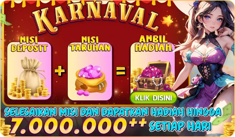 KARNAVAL. MISI DEPOSIT + MISI TARUHAN = AMBIL HADIAH. KLIK DISINI. SELESAIKAN MISI DAN DAPATKAN HADIAH HINGGA 7.000.000++ SETIAP HARI