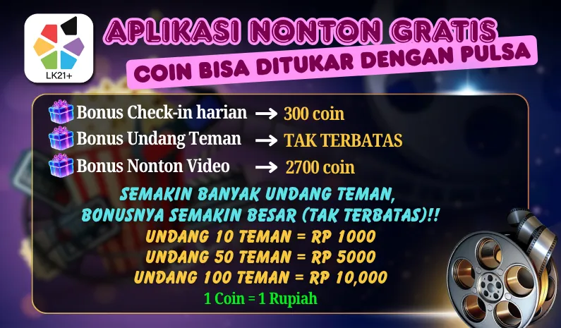 APLIKASI NONTON GRATIS. COIN BISA DITUKAR DENGAN PULSA. Bonus Check-in harian -> 300 coin. Bonus Undang Teman -> TAK TERBATAS. Bonus Nonton Video -> 2700 coin. SEMAKIN BANYAK UNDANG TEMAN, BONUSNYA SEMAKIN BESAR (TAK TERBATAS)!! UNDANG 10 TEMAN = RP 1000. UNDANG 50 TEMAN = RP 5000. UNDANG 100 TEMAN = RP 10,000. 1 Coin = 1 Rupiah.