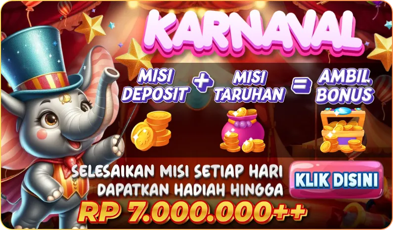 KARNAVAL. MISI DEPOSIT + MISI TARUHAN = AMBIL BONUS. SELESAIKAN MISI SETIAP HARI DAPATKAN HADIAH HINGGA RP 7.000.000++. KLIK DISINI
