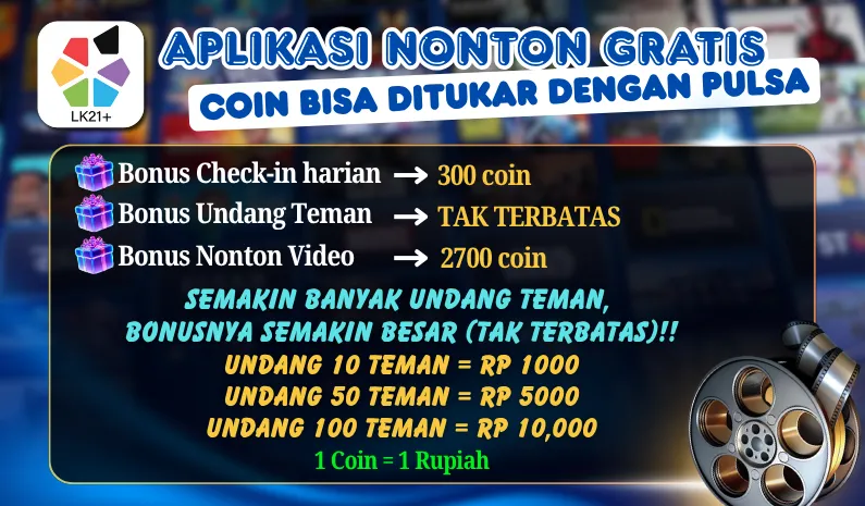 Program reward dari aplikasi LK21+ di mana pengguna bisa mendapatkan koin melalui check-in harian, menonton video, dan mengundang teman yang dapat ditukarkan dengan pulsa. - e88