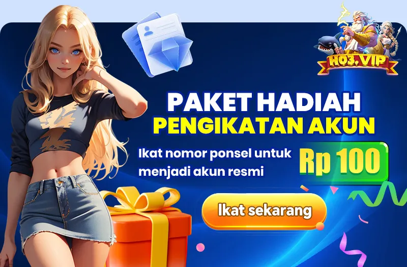PAKET HADIAH PENGIKATAN AKUN. Ikat nomor ponsel untuk menjadi akun resmi Rp 100. Ikat sekarang. H03.VIP