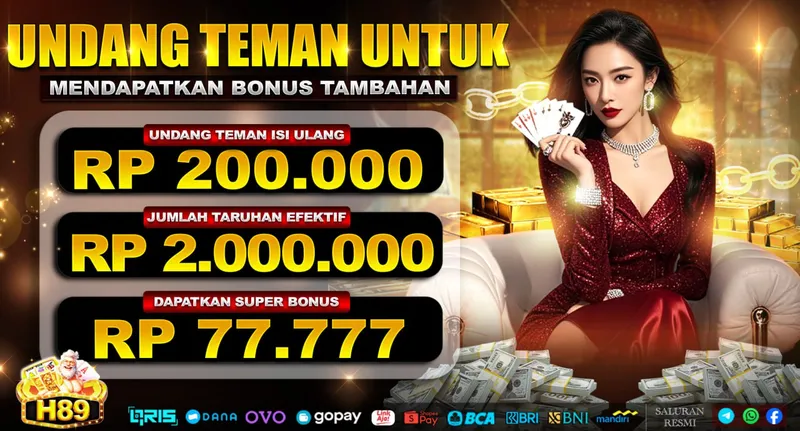 UNDANG TEMAN UNTUK MENDAPATKAN BONUS TAMBAHAN. UNDANG TEMAN ISI ULANG RP 200.000. JUMLAH TARUHAN EFEKTIF RP 2.000.000. DAPATKAN SUPER BONUS RP 77.777.