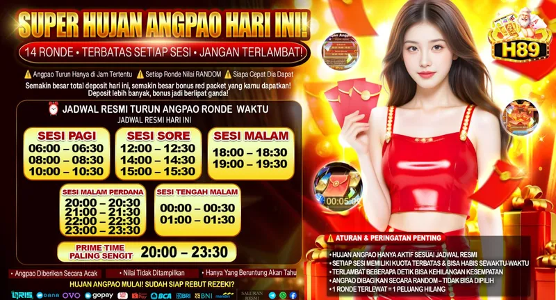 SUPER HUJAN ANGPAO HARI INI! 14 RONDE TERBATAS SETIAP SESI JANGAN TERLAMBAT! Angpao Turun Hanya di Jam Tertentu. Setiap Ronde Nilai RANDOM. Siapa Cepat Dia Dapat. Semakin besar total deposit hari ini, semakin besar bonus red packet yang kamu dapatkan! Deposit lebih banyak, bonus jadi berlipat ganda! JADWAL RESMI TURUN ANGPAO RONDE WAKTU. SESI PAGI: 06:00-06:30, 08:00-08:30, 10:00-10:30. SESI SORE: 12:00-12:30, 14:00-14:30, 15:00-15:30. SESI MALAM: 18:00-18:30, 19:00-19:30. SESI MALAM PERDANA: 20:00-20:30, 21:00-21:30, 22:00-22:30, 23:00-23:30. SESI TENGAH MALAM: 00:00-00:30, 01:00-01:30. PRIME TIME PALING SENGIT: 20:00-23:30.