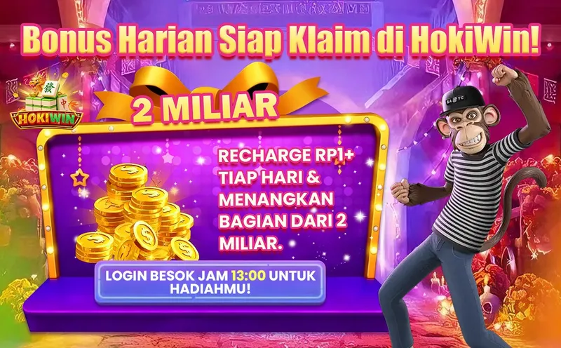 Bonus Harian Siap Klaim di HokiWin! 2 MILIAR. RECHARGE RP1+ TIAP HARI & MENANGKAN BAGIAN DARI 2 MILIAR. LOGIN BESOK JAM 13:00 UNTUK HADIAHMU!
