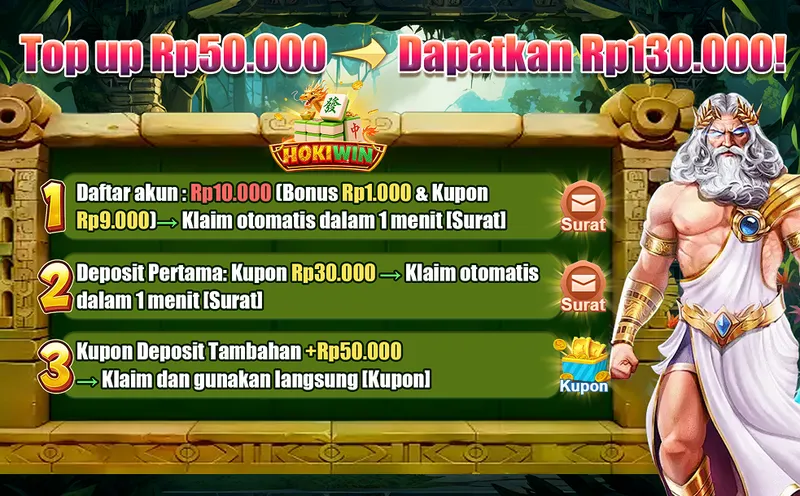 Top up Rp50.000 -> Dapatkan Rp130.000! 1. Daftar akun: Rp10.000 (Bonus Rp1.000 & Kupon Rp9.000) -> Klaim otomatis dalam 1 menit [Surat]. 2. Deposit Pertama: Kupon Rp30.000 -> Klaim otomatis dalam 1 menit [Surat]. 3. Kupon Deposit Tambahan +Rp50.000 -> Klaim dan gunakan langsung [Kupon].