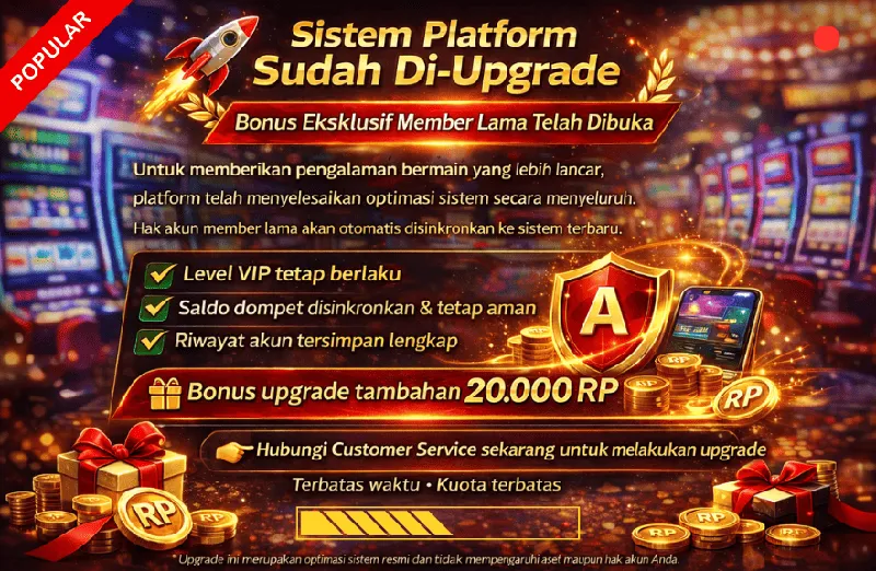 Bonus eksklusif untuk member lama setelah optimasi sistem platform. Member lama akan mendapatkan sinkronisasi akun otomatis dan bonus upgrade tambahan sebesar 20.000 RP. - indaaa