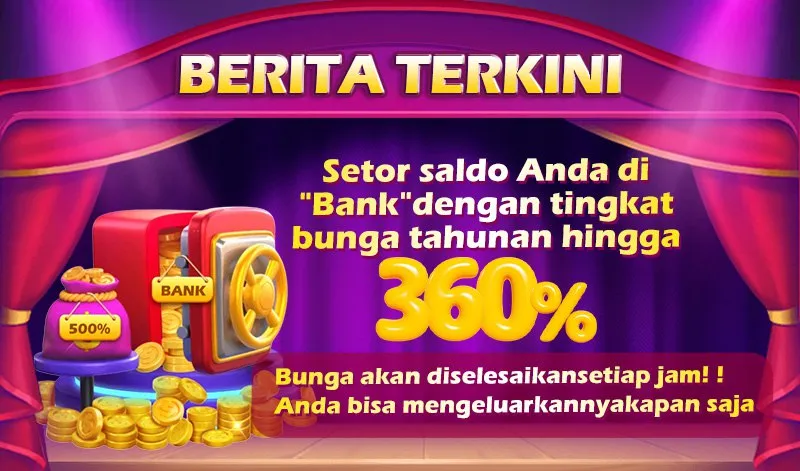 BERITA TERKINI. Setor saldo Anda di "Bank" dengan tingkat bunga tahunan hingga 360%. Bunga akan diselesaikan setiap jam!! Anda bisa mengeluarkannya kapan saja.