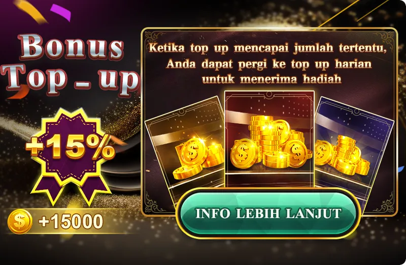 Bonus Top-up. +15%. +15000. Ketika top up mencapai jumlah tertentu, Anda dapat pergi ke top up harian untuk menerima hadiah. INFO LEBIH LANJUT