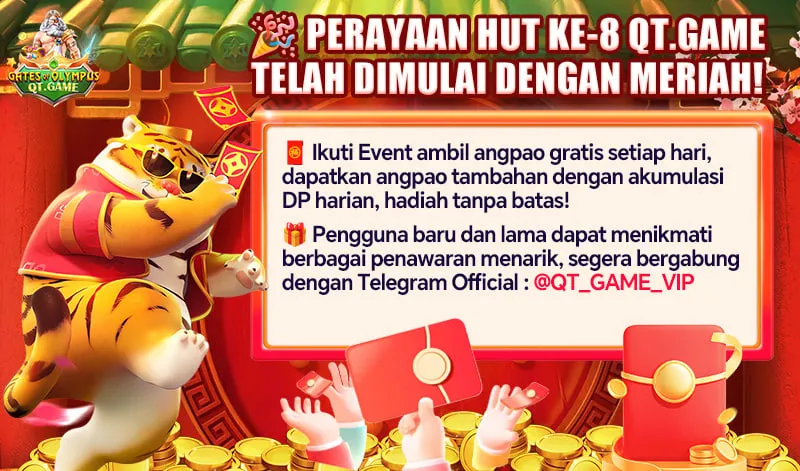 PERAYAAN HUT KE-8 QT.GAME TELAH DIMULAI DENGAN MERIAH! Ikuti Event ambil angpao gratis setiap hari, dapatkan angpao tambahan dengan akumulasi DP harian, hadiah tanpa batas! Pengguna baru dan lama dapat menikmati berbagai penawaran menarik, segera bergabung dengan Telegram Official : @QT_GAME_VIP