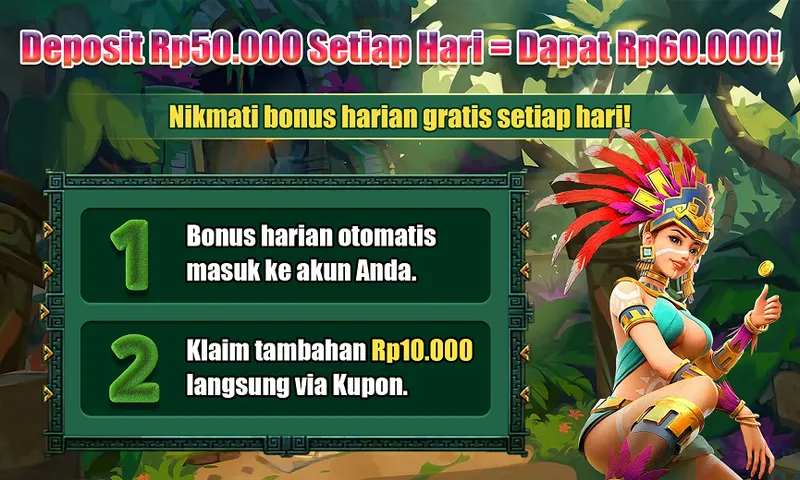 Deposit Rp50.000 Setiap Hari = Dapat Rp60.000! Nikmati bonus harian gratis setiap hari! 1. Bonus harian otomatis masuk ke akun Anda. 2. Klaim tambahan Rp10.000 langsung via Kupon.