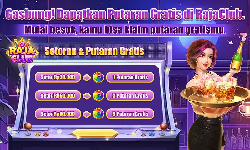 Gasbung! Dapatkan Putaran Gratis di RajaClub. Mulai besok, kamu bisa klaim putaran gratismu. Setoran & Putaran Gratis: Setor Rp30.000 -> 1 Putaran Gratis; Setor Rp50.000 -> 3 Putaran Gratis; Setor Rp80.000 -> 5 Putaran Gratis.
