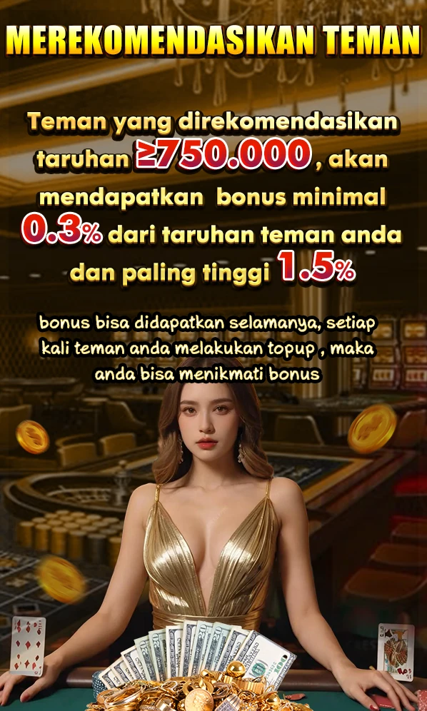MEREKOMENDASIKAN TEMAN. Teman yang direkomendasikan taruhan ≥750.000, akan mendapatkan bonus minimal 0.3% dari taruhan teman anda dan paling tinggi 1.5%. bonus bisa didapatkan selamanya, setiap kali teman anda melakukan topup, maka anda bisa menikmati bonus.