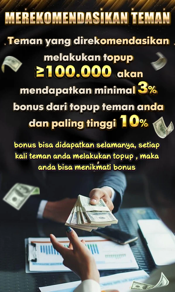 MEREKOMENDASIKAN TEMAN. Teman yang direkomendasikan melakukan topup ≥100.000 akan mendapatkan minimal 3% bonus dari topup teman anda dan paling tinggi 10%. bonus bisa didapatkan selamanya, setiap kali teman anda melakukan topup, maka anda bisa menikmati bonus.