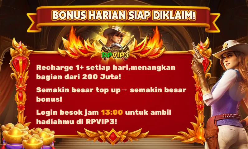 BONUS HARIAN SIAP DIKLAIM!
Recharge 1+ setiap hari, menangkan bagian dari 200 Juta!
Semakin besar top up -> semakin besar bonus!
Login besok jam 13:00 untuk ambil hadiahmu di RPVIP3!
