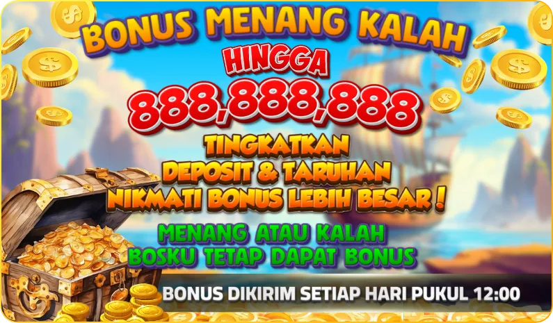 BONUS MENANG KALAH HINGGA 888,888,888. TINGKATKAN DEPOSIT & TARUHAN NIKMATI BONUS LEBIH BESAR! MENANG ATAU KALAH BOSKU TETAP DAPAT BONUS. BONUS DIKIRIM SETIAP HARI PUKUL 12:00