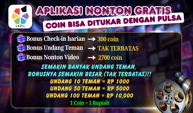 APLIKASI NONTON GRATIS. COIN BISA DITUKAR DENGAN PULSA. Bonus Check-in harian -> 300 coin. Bonus Undang Teman -> TAK TERBATAS. Bonus Nonton Video -> 2700 coin. SEMAKIN BANYAK UNDANG TEMAN, BONUSNYA SEMAKIN BESAR (TAK TERBATAS)!! UNDANG 10 TEMAN = RP 1000. UNDANG 50 TEMAN = RP 5000. UNDANG 100 TEMAN = RP 10,000. 1 Coin = 1 Rupiah.