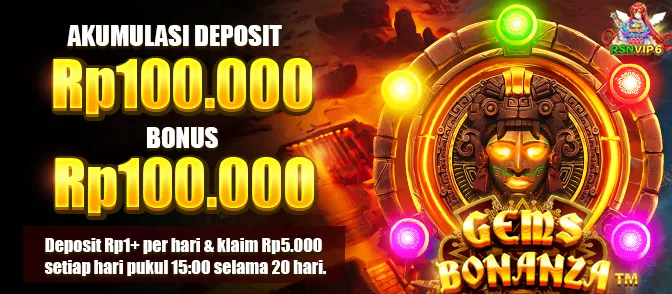 AKUMULASI DEPOSIT Rp100.000 BONUS Rp100.000. Deposit Rp1+ per hari & klaim Rp5.000 setiap hari pukul 15:00 selama 20 hari. GEMS BONANZA.
