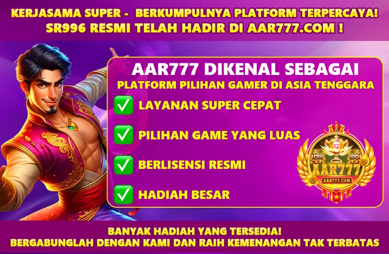 KERJASAMA SUPER - BERKUMPULNYA PLATFORM TERPERCAYA! SR996 RESMI TELAH HADIR DI AAR777.COM! AAR777 DIKENAL SEBAGAI PLATFORM PILIHAN GAMER DI ASIA TENGGARA. LAYANAN SUPER CEPAT, PILIHAN GAME YANG LUAS, BERLISENSI RESMI, HADIAH BESAR. BANYAK HADIAH YANG TERSEDIA! BERGABUNGLAH DENGAN KAMI DAN RAIH KEMENANGAN TAK TERBATAS
