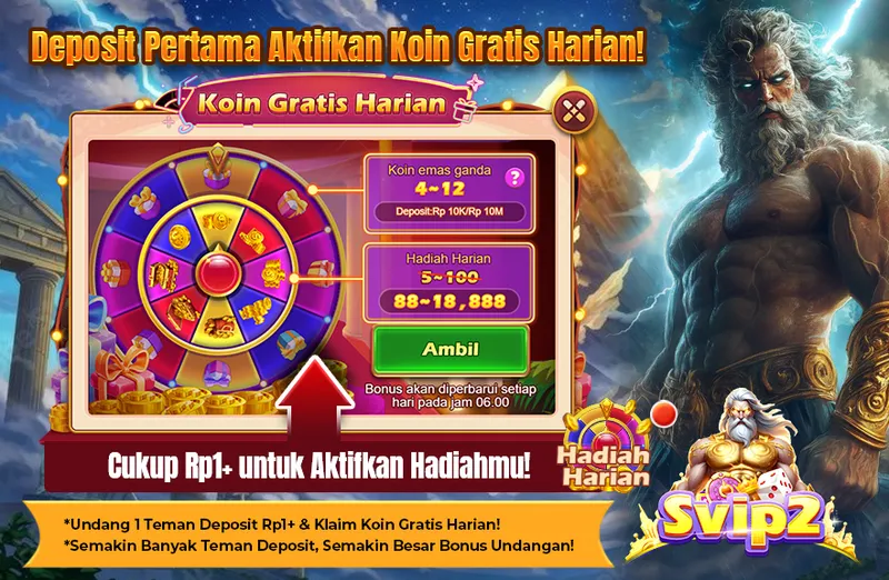Deposit Pertama Aktifkan Koin Gratis Harian! Koin Gratis Harian. Koin emas ganda 4~12, Deposit: Rp 10K/Rp 10M. Hadiah Harian 5~100, 88~18,888. Cukup Rp1+ untuk Aktifkan Hadiahmu! Bonus akan diperbarui setiap hari pada jam 06.00. Undang 1 Teman Deposit Rp1+ & Klaim Koin Gratis Harian! Semakin Banyak Teman Deposit, Semakin Besar Bonus Undangan!
