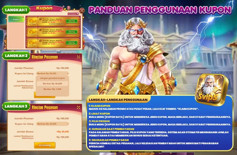 PANDUAN PENGGUNAAN KUPON. LANGKAH 1: Klaim Kupon di halaman promo atau pusat pesan. LANGKAH 2: Lihat Kupon di menu [Kupon Saya]. LANGKAH 3: Pilih Produk. LANGKAH 4: Gunakan saat pembayaran, sistem akan otomatis memberikan bonus. LANGKAH 5: Selesaikan pembayaran. Contoh kupon: Deposit Rp 80,000 bonus Rp 30,000; Deposit Rp 300,000 bonus Rp 28,888; Deposit Rp 300,000 bonus Rp 10,000.