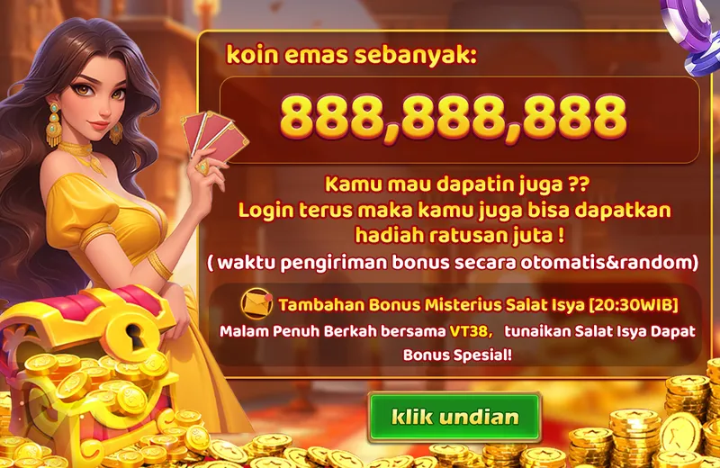 koin emas sebanyak: 888,888,888. Kamu mau dapatin juga ?? Login terus maka kamu juga bisa dapatkan hadiah ratusan juta ! (waktu pengiriman bonus secara otomatis&random). Tambahan Bonus Misterius Salat Isya [20:30WIB]. Malam Penuh Berkah bersama VT38, tunaikan Salat Isya Dapat Bonus Spesial! klik undian