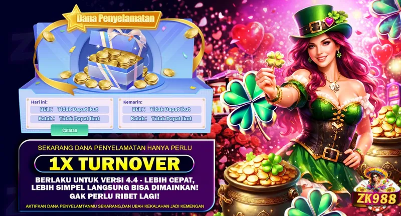 Dana Penyelamatan. Hari ini: BELI: Tidak Dapat Ikut, Kalah: Tidak Dapat Ikut. Kemarin: BELI: Tidak Dapat Ikut, Kalah: Tidak Dapat Ikut. SEKARANG DANA PENYELAMATAN HANYA PERLU 1X TURNOVER. BERLAKU UNTUK VERSI 4.4 - LEBIH CEPAT, LEBIH SIMPEL LANGSUNG BISA DIMAINKAN! GAK PERLU RIBET LAGI! AKTIFKAN DANA PENYELAMATANMU SEKARANG, DAN UBAH KEKALAHAN JADI KEMENANGAN.